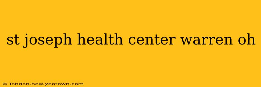 st joseph health center warren oh