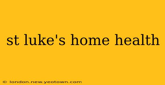 st luke's home health