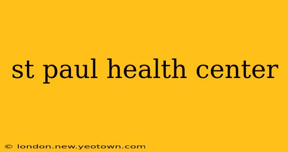 st paul health center