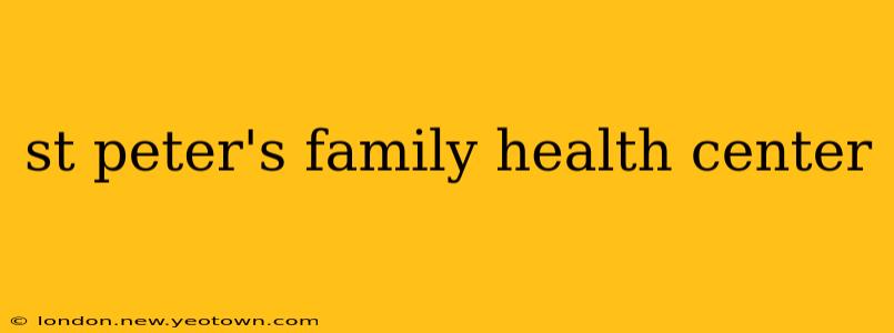 st peter's family health center