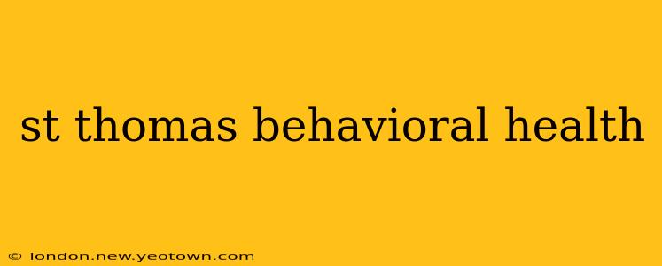 st thomas behavioral health
