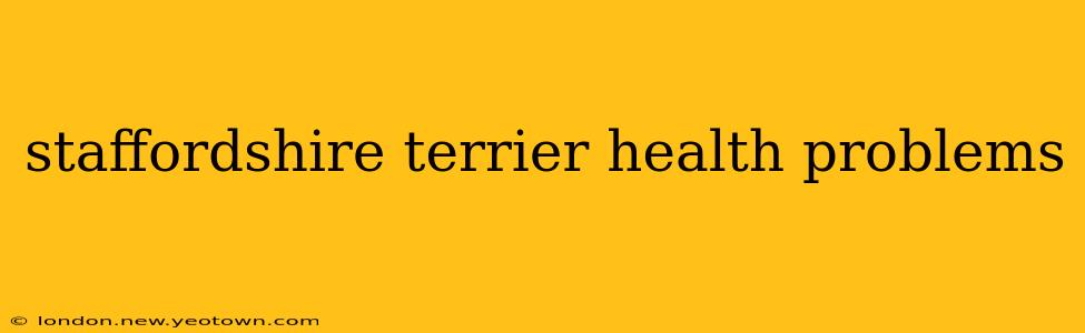 staffordshire terrier health problems