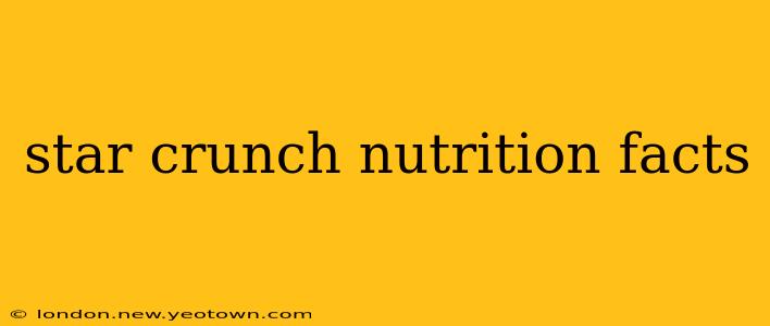 star crunch nutrition facts