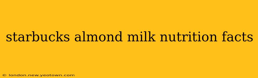 starbucks almond milk nutrition facts