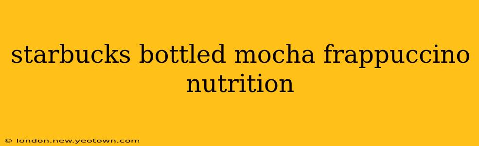 starbucks bottled mocha frappuccino nutrition