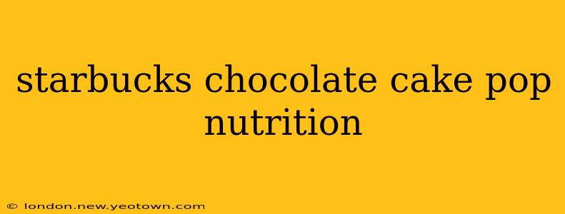 starbucks chocolate cake pop nutrition