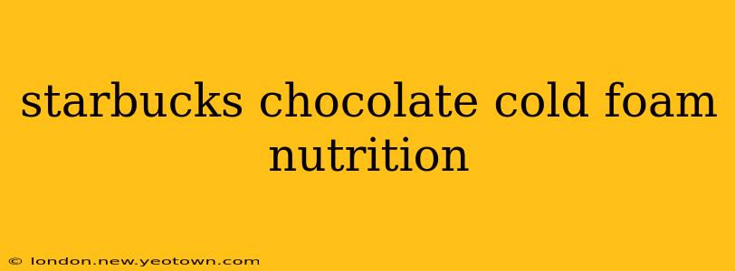starbucks chocolate cold foam nutrition