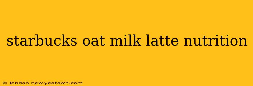 starbucks oat milk latte nutrition