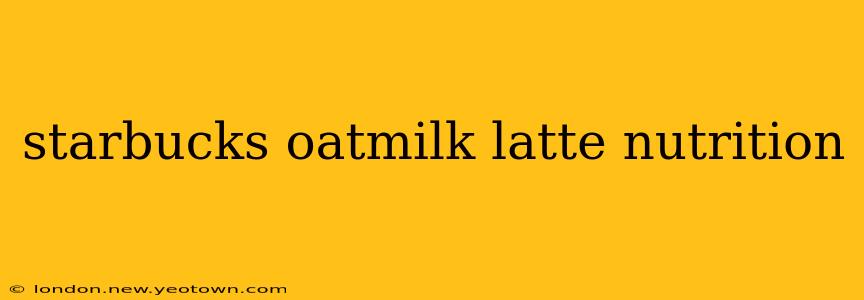 starbucks oatmilk latte nutrition