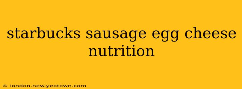 starbucks sausage egg cheese nutrition