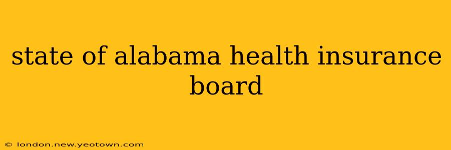 state of alabama health insurance board