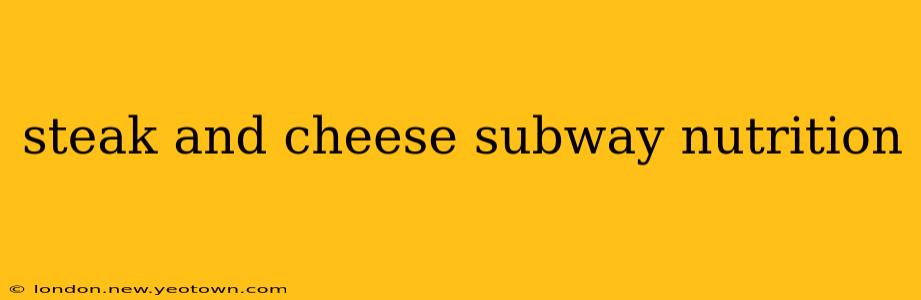 steak and cheese subway nutrition