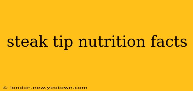 steak tip nutrition facts