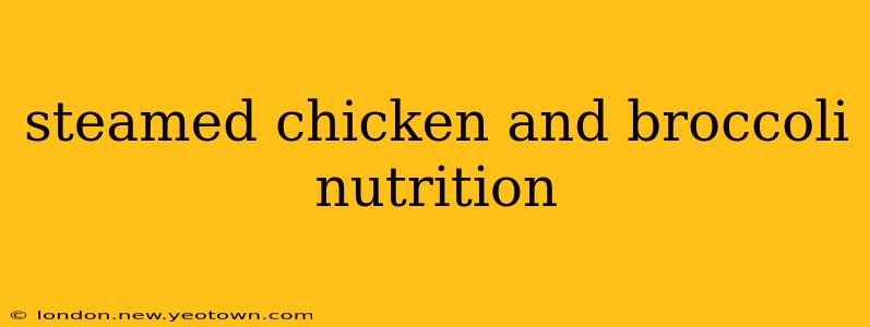 steamed chicken and broccoli nutrition