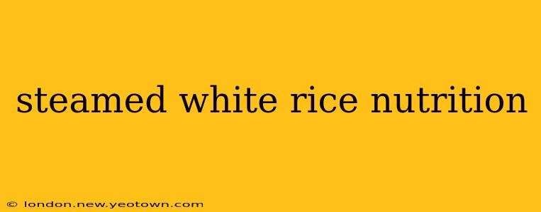 steamed white rice nutrition