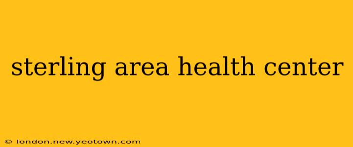 sterling area health center