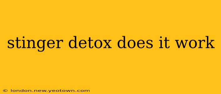 stinger detox does it work