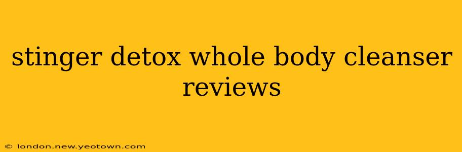 stinger detox whole body cleanser reviews