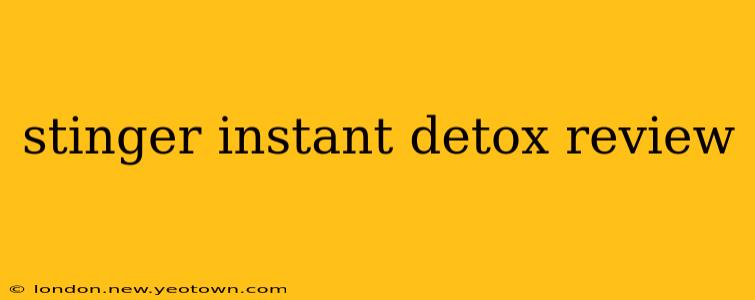 stinger instant detox review