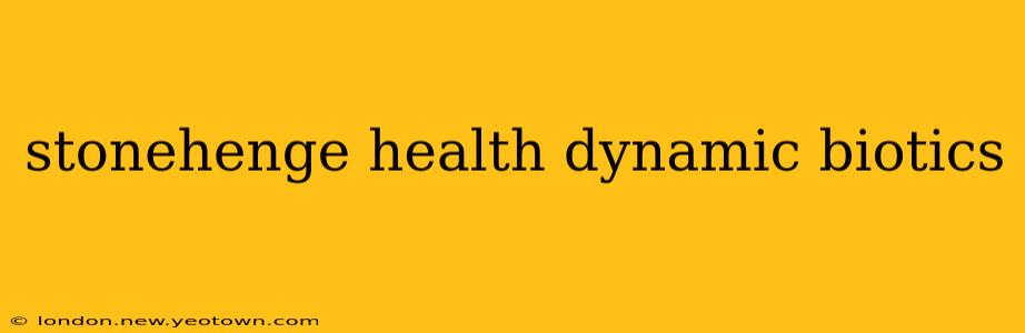 stonehenge health dynamic biotics