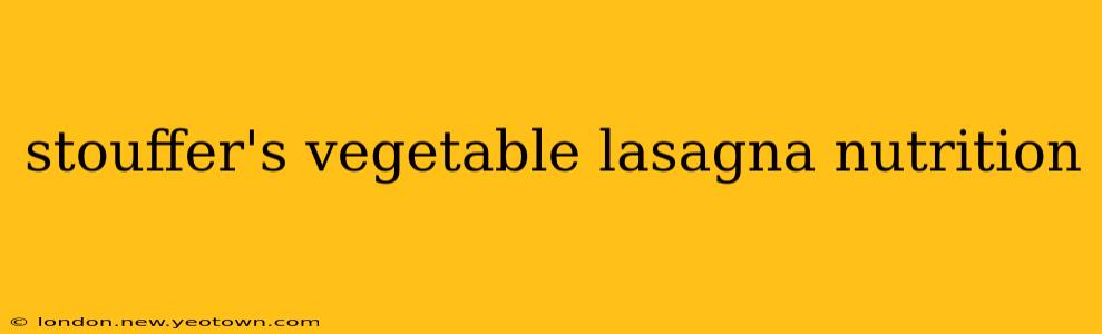 stouffer's vegetable lasagna nutrition