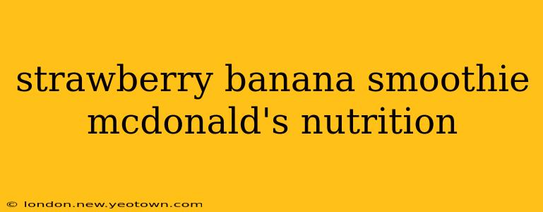 strawberry banana smoothie mcdonald's nutrition