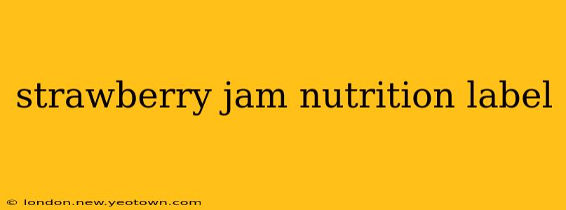 strawberry jam nutrition label