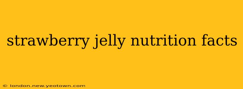 strawberry jelly nutrition facts