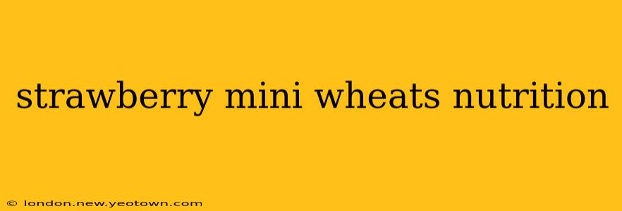 strawberry mini wheats nutrition