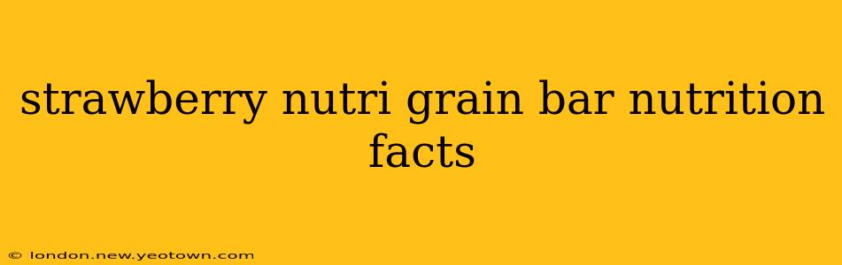 strawberry nutri grain bar nutrition facts