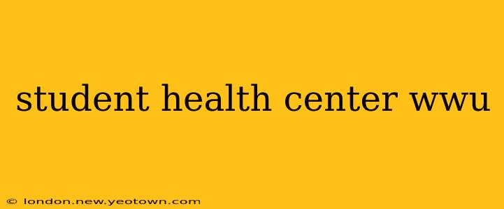 student health center wwu