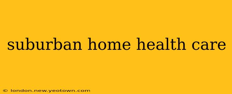 suburban home health care
