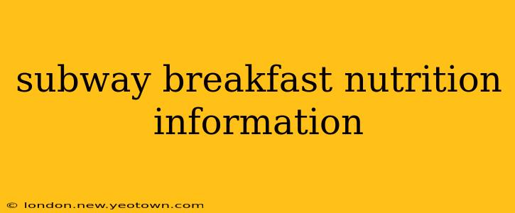 subway breakfast nutrition information