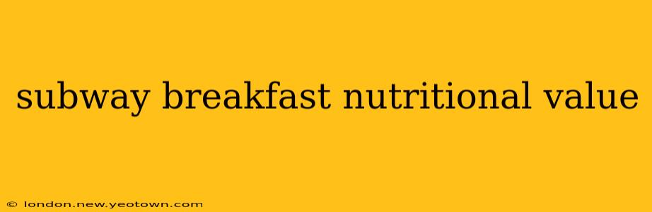 subway breakfast nutritional value