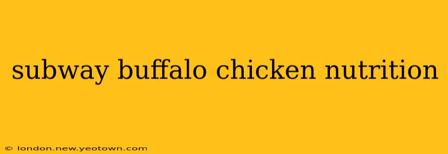 subway buffalo chicken nutrition