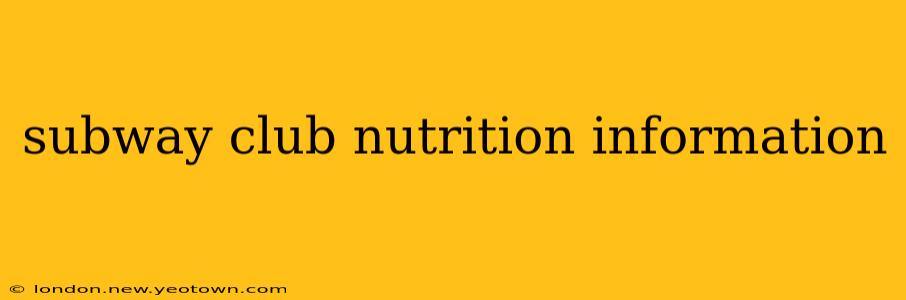 subway club nutrition information