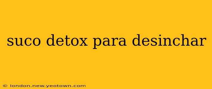suco detox para desinchar