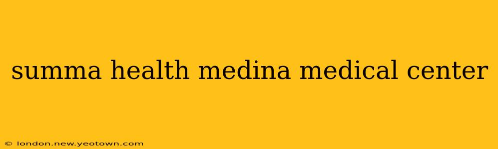 summa health medina medical center
