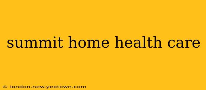 summit home health care