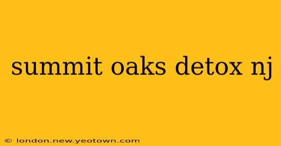 summit oaks detox nj