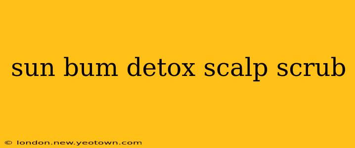 sun bum detox scalp scrub