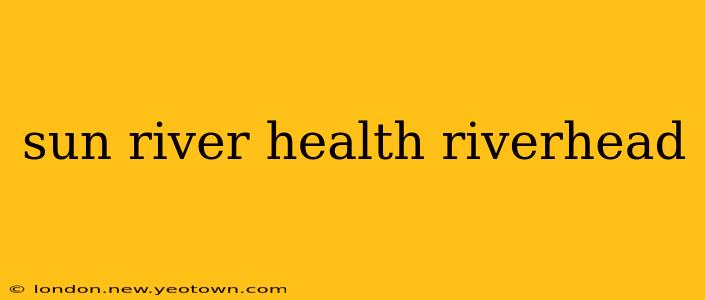sun river health riverhead