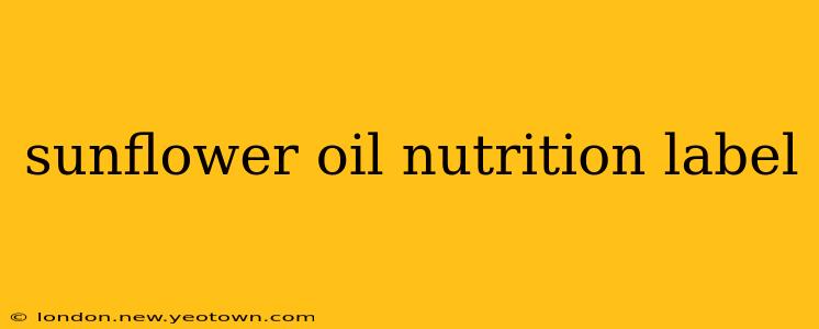 sunflower oil nutrition label