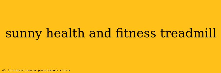 sunny health and fitness treadmill