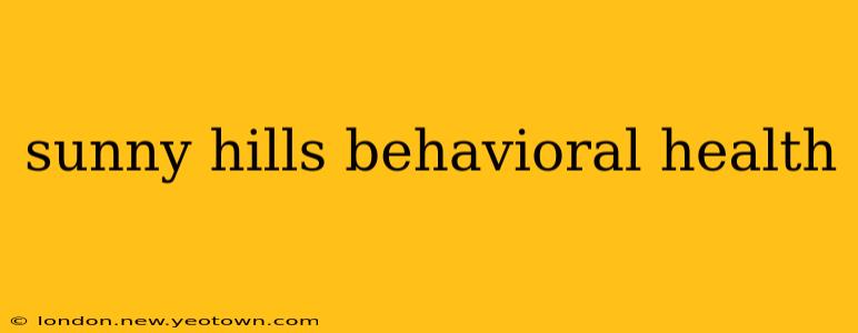 sunny hills behavioral health