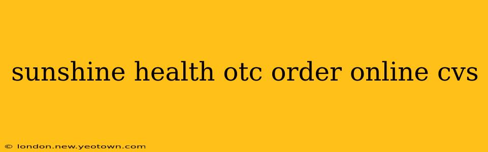 sunshine health otc order online cvs