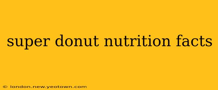 super donut nutrition facts