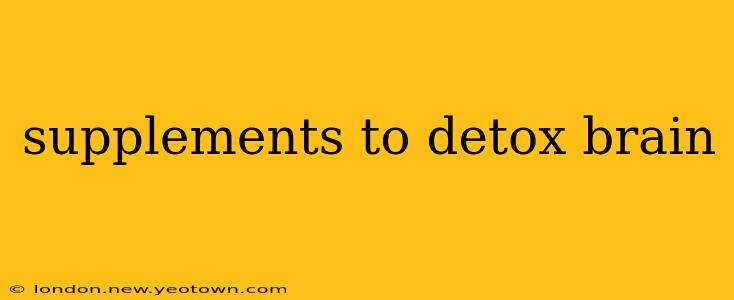 supplements to detox brain