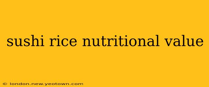 sushi rice nutritional value