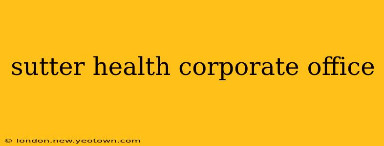 sutter health corporate office